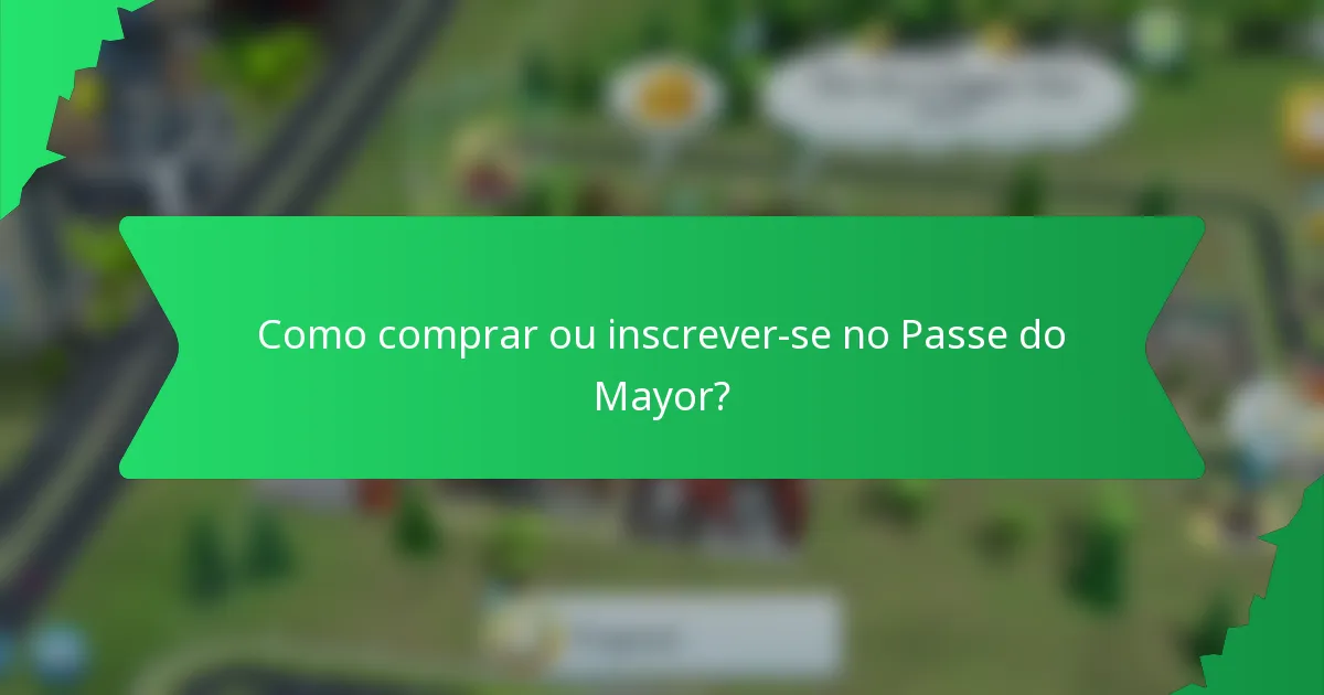 Como comprar ou inscrever-se no Passe do Mayor?