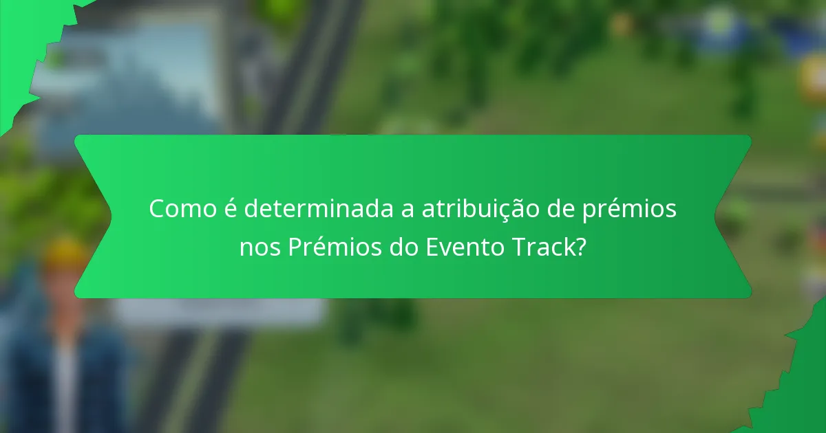 Como é determinada a atribuição de prémios nos Prémios do Evento Track?