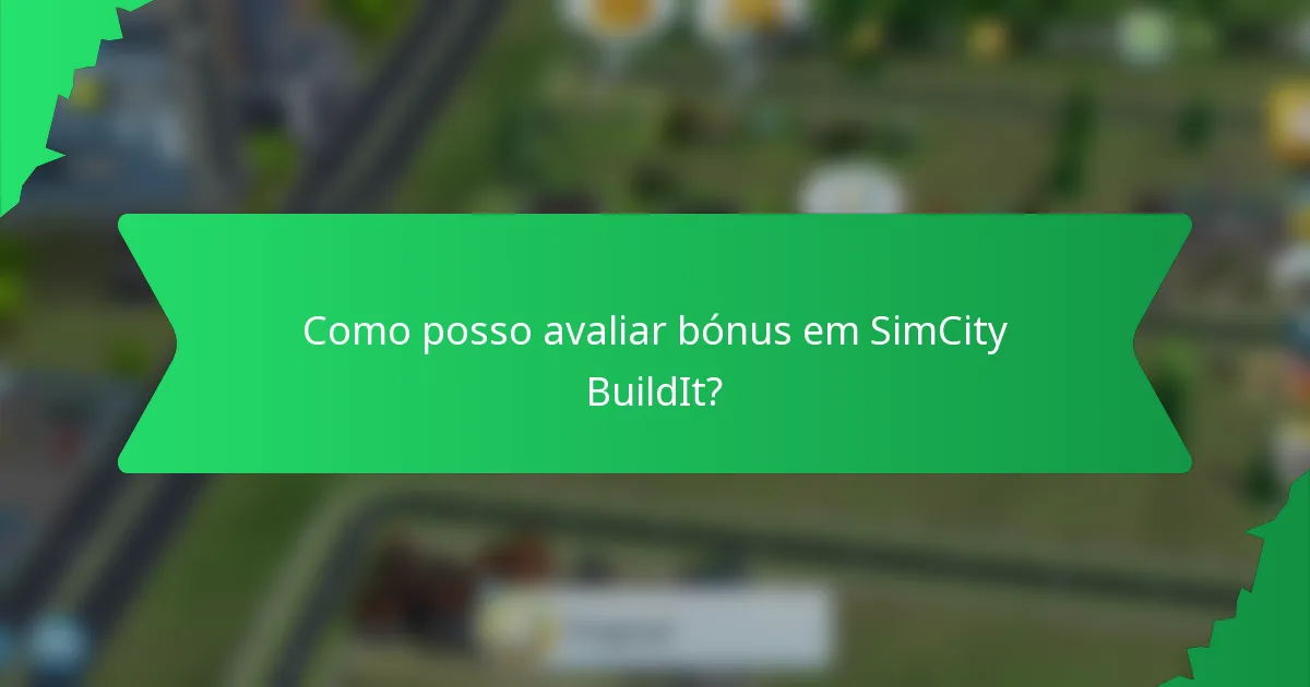 Como posso avaliar bónus em SimCity BuildIt?