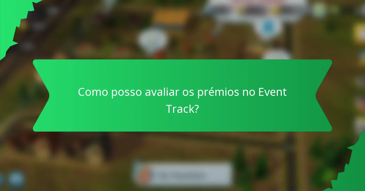 Como posso avaliar os prémios no Event Track?