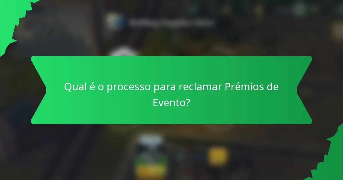 Qual é o processo para reclamar Prémios de Evento?